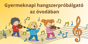 Read more about the article Gyermeknapi hangszerpróbálgató